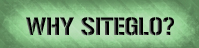 Why SiteGlo